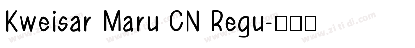 Kweisar Maru CN Regu字体转换